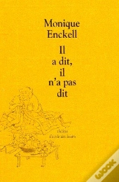 Il A Dit, Il N'A Pas Dit
