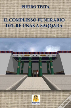 Capa do artigo Il Complesso Funerario Del Re Unas A Saqqara