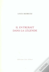 Il Entrerait Dans La Legende