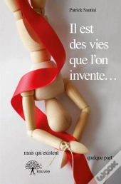Il Est Des Vies Que L'On Invente...