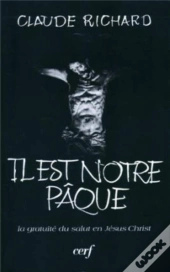 Il Est Notre Paque La Gratuite Du Salut En Jesus-Christ