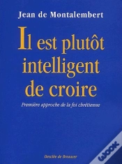 Capa do artigo Il Est Plutot Intelligent De Croire ; Première Approche De La Foi Chrétienne