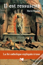 Capa do artigo Il Est Ressucité ; La Foi Catholique Expliqué À Tous