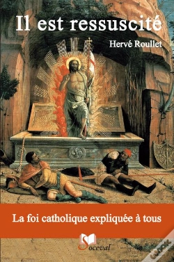 Capa do artigo Il Est Ressucité ; La Foi Catholique Expliqué À Tous