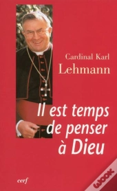 Il Est Temps De Penser À Dieu
