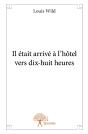 Il Était Arrivé À L'Hôtel Vers Dix-Huit Heures - Preview