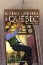 Il Etait Une Fois A Quebec T 02 Au Gre Du Temps - Preview
