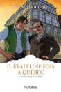 Il Était Une Fois À Québec Tome 1 : D'Un Siècle À L'Autre - Preview