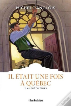 Capa do artigo Il Était Une Fois À Québec Tome 2 : Au Gré Des Temps