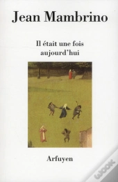 Il Etait Une Fois Aujourd'Hui