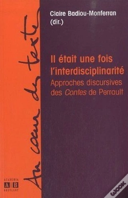 Capa do artigo Il Etait Une Fois L Interdisciplinarite Approches Discursives Des Contes De Perrault