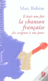 Il Etait Une Fois La Chanson Francaise Des Origines A Nos Jours
