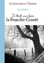 Il Était Une Fois La Franche-Comté