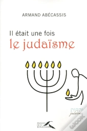 Il Était Une Fois Le Judaïsme
