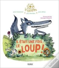 Il Etait Une Fois Le Loup !