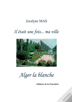 Capa do artigo Il Etait Une Fois... Ma Ville Alger La Blanche