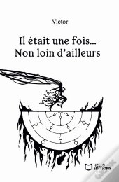Il Était Une Fois... Non Loin D'Ailleurs