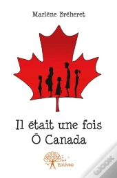Il Etait Une Fois O Canada