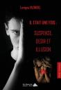 Il Était Une Fois ; Suspense, Désir Et Illusion - Preview