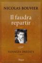 Il Faudra Repartir ; Voyages Inédits - Preview