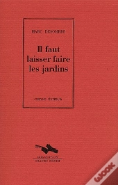 Il Faut Laisser Faire Les Jardins