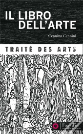 Il Libro Dell'Arte ; Traité Des Arts