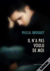 Il N'A Pas Voulu De Moi