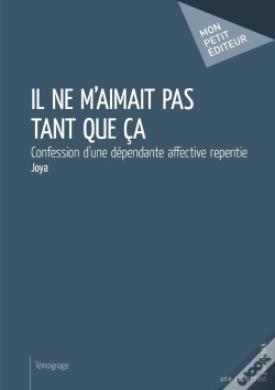 Capa do artigo Il Ne M'Aimait Pas Tant Que Ça ; Confession D'Une Dépendante Affective Repentie