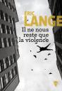 Il Ne Nous Reste Que La Violence - Preview
