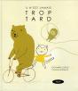 Il N'Est Jamais Trop Tard - Preview