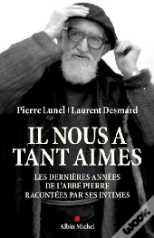 Il Nous A Tant Aimés ; Les Dernières Années De L'Abbé Pierre Racontées Par Ses Intimes