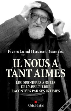 Capa do artigo Il Nous A Tant Aimés ; Les Dernières Années De L'Abbé Pierre Racontées Par Ses Intimes