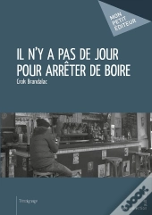 Il N'Y A Pas De Jour Pour Arrêter De Boire