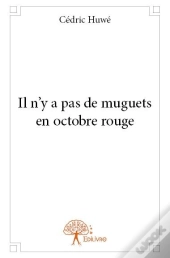 Il N'Y A Pas De Muguets En Octobre Rouge