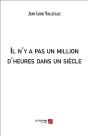 Il N'Y A Pas Un Million D'Heures Dans Un Siècle - Preview