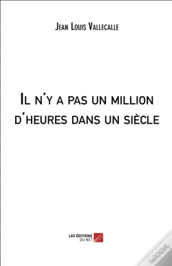 Capa do artigo Il N'Y A Pas Un Million D'Heures Dans Un Siècle