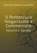 Il Pentateuco Volgarizzato E Commentato Volume I. Genesi