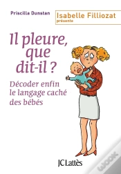 Capa do artigo Il Pleure, Que Dit-Il ? ; Décoder Enfin Le Langage Caché Des Bébés