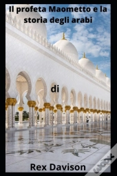 Il Profeta Maometto E La Storia Degli Arabi