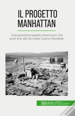 Capa do artigo Il Progetto Manhattan : Il Programma Segreto Americano Che Pose Fine Alla Seconda Guerra Mondiale