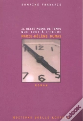 Il Reste Maintenant Moins De Temps Que Tout A L'Heure