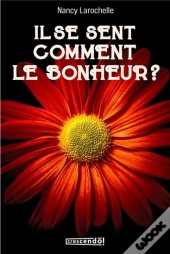 Il Se Sent Comment Le Bonheur ?