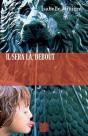 Il Sera La Debout - Preview