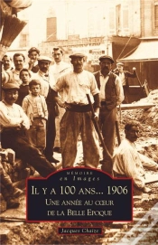 Capa do artigo Il Y A 100 Ans... 1906 ; Une Année Au Coeur De La Belle Époque