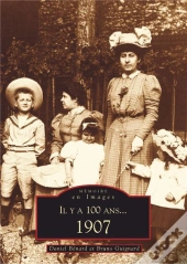 Il Y A 100 Ans... 1907