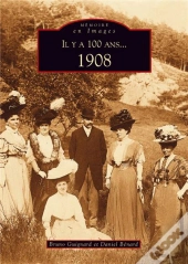 Il Y A 100 Ans... 1908