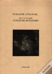 Il Y A 75 Ans Guillaume Apollinaire