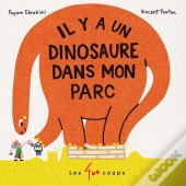Il Y A Un Dinosaure Dans Mon Parc