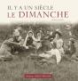 Il Y A Un Siècle Le Dimanche - Preview