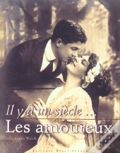 Il Y A Un Siecle... Les Amoureux
